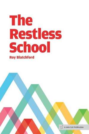 The Restless School de Roy Blatchford