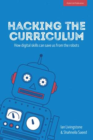 Hacking the Curriculum de Shahneila Saeed