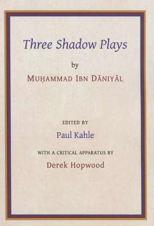 Ibn D Niy L: Three Shadow Plays de Paule Kahle