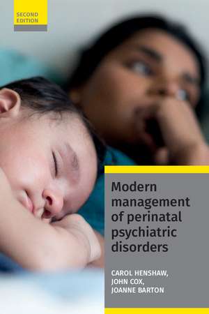 Modern Management of Perinatal Psychiatric Disorders de Carol Henshaw