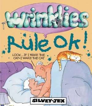 Wrinklies Rule Ok! de Jex Silvey