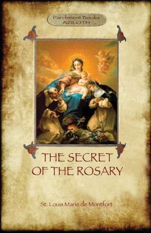 The Secret of the Rosary de St Louis Marie de Montfort