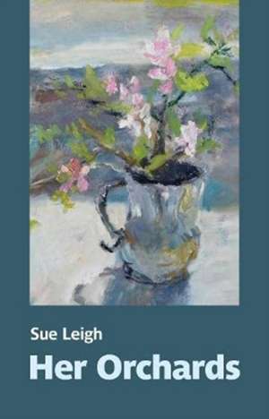 HER ORCHARDS de Sue Leigh