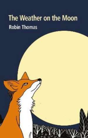 The Weather on the Moon de Robin Thomas