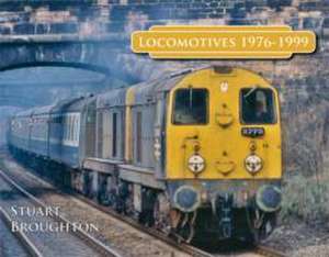 Locomotives 1976-1999 de Stuart Broughton