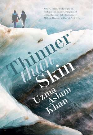 Thinner Than Skin de Uzma Aslam Khan