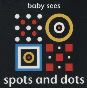 Baby Sees - Spots and Dots de Chez Picthall