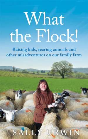 What the Flock! de Sally Urwin