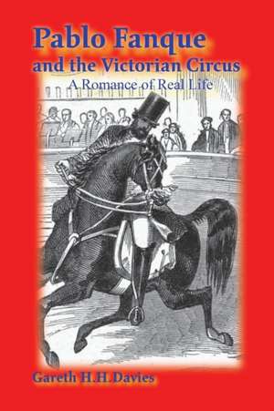 Pablo Fanque and the Victorian Circus de Gareth H. H. Davies