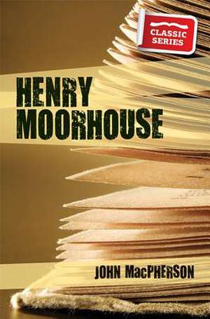 Henry Moorhouse de John MacPherson