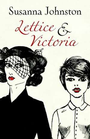 Lettice & Victoria de Susanna Johnston