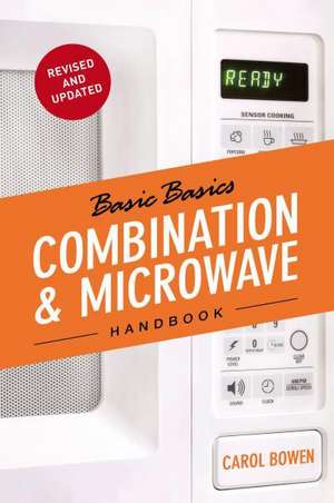 The Basic Basics Combination & Microwave Handbook de Carol Bowen