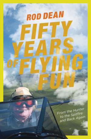 50 YEARS OF FLYING FUN de Rod Dean