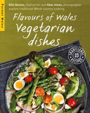 Flavours of Wales: Vegetarian Dishes de Davies Gilli