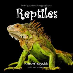 Draw Your Own Encyclopaedia Reptiles de Colin M Drysdale