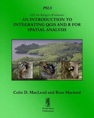 An Introduction To Integrating QGIS And R For Spatial Analysis de Colin D MacLeod