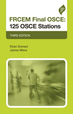 FRCEM Final OSCE: 125 OSCE Stations: Third Edition de Kiran Somani