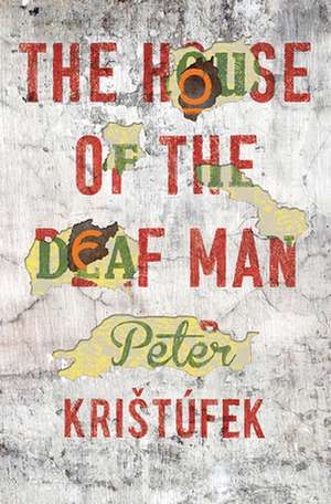 The House of the Deaf Man de Peter Kristufek