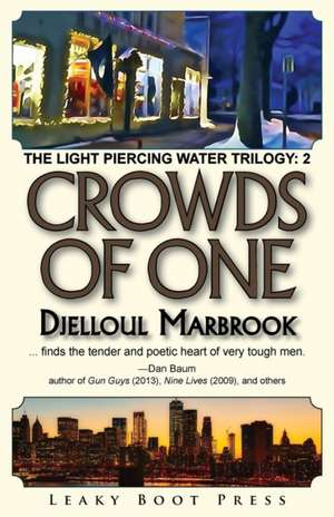 Crowds of One de Djelloul Marbrook