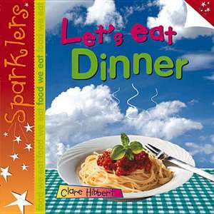 Let's Eat Dinner: Non-Sutras de Clare Hibbert