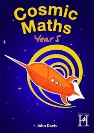 Davis, J: Cosmic Maths Year 5