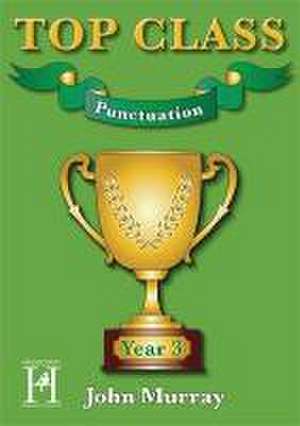 Murray, J: Top Class - Punctuation Year 3 de John Murray