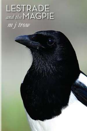 Lestrade and the Magpie de M. J. Trow