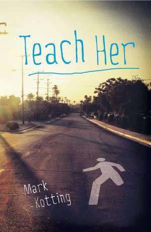 Teach Her de Mark Kotting