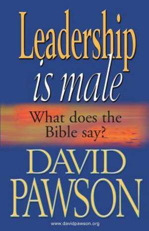 Leadership is Male de David Pawson