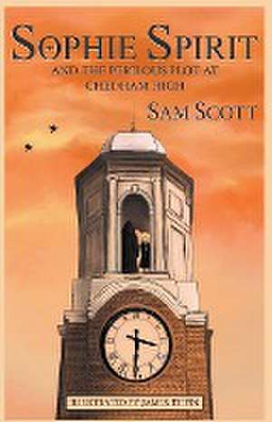 Sophie Spirit and the Perilous Plot at Chedham High de Sam Scott