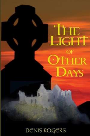 The Light of Other Days de Denis Rogers