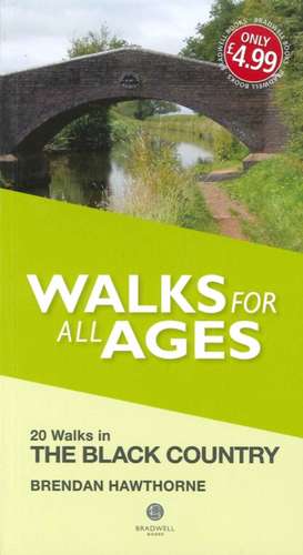 Walks for All Ages Black Country de Brendan Hawthorne