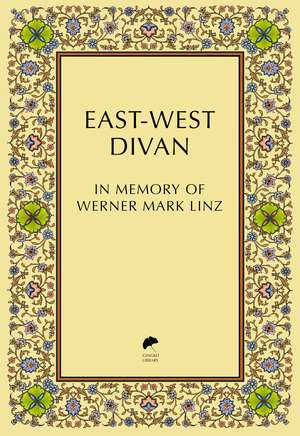 East-West Divan: In Memory of Werner Mark Linz de Aran Byrne