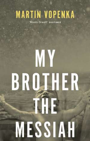 My Brother the Messiah de Martin Vopenka