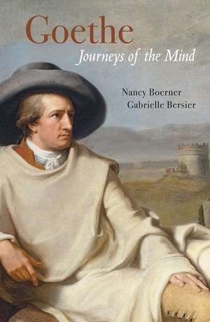 Goethe: Journeys of the Mind de Gabrielle S. Bersier