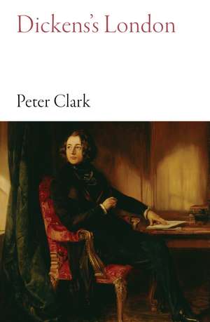 Dickens's London de Peter Clark