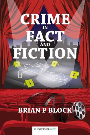 Crime in Fact and Fiction de Brian P Block