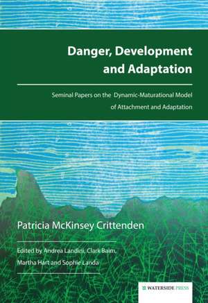 Danger, Development and Adaptation de Patricia McKinsey Crittenden