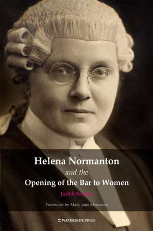 Helena Normanton and the Opening of the Bar to Women de Judith Bourne