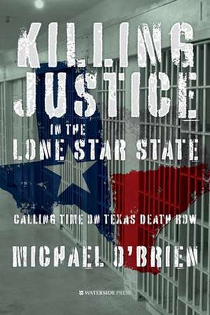 Killing Justice in the Lone Star State de Michael O'Brien