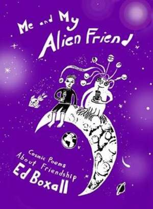 Boxall, E: Me and My Alien Friend de Ed Boxall