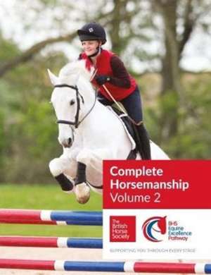 BHS Complete Horsemanship: Volume 2 de The British Horse Society