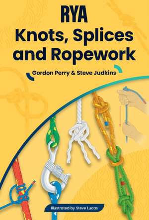 RYA Knots, Splices and Ropework de Gordon Perry