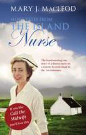 More Tales from The Island Nurse de Mary MacLeod