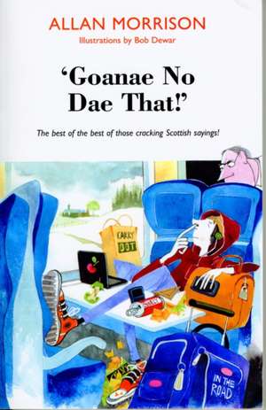 'Goanae No Dae That!' de Allan Morrison