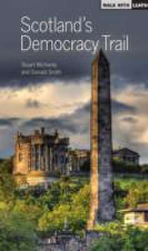 Scotland's Democracy Trail de Stuart McHardy