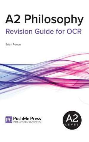 A2 Philosophy Revision Guide for OCR de Brian Poxon