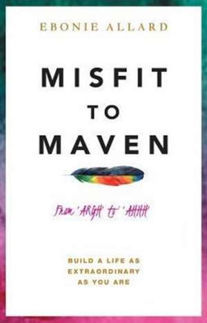 Misfit to Maven de Ebonie Allard