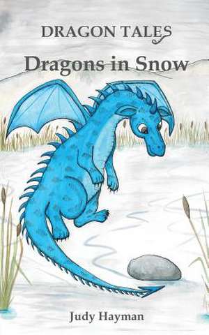 Dragons in Snow de Judy Hayman