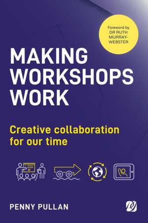 Making Workshops Work de Penny Pullan